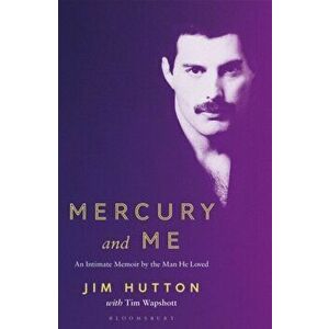 Mercury and Me. An Intimate Memoir by the Man Freddie Loved, Paperback - Tim Wapshott imagine