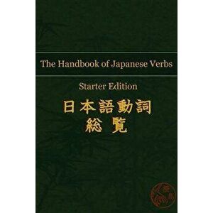 The Handbook of Japanese Verbs (Starter Edition), Paperback - Hattori Publishing imagine