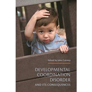 Developmental Coordination Disorder and its Consequences, Paperback - *** imagine