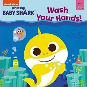 Baby Shark: Wash Your Hands!, Paperback - Pinkfong imagine