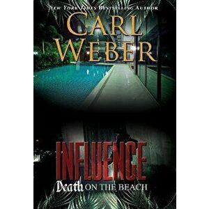 Influence: Death on the Beach: An Influence Novel, Paperback - Carl Weber imagine