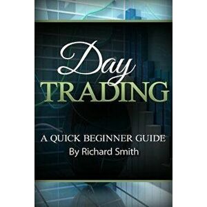 Day Trading a Beginner Trading Guide: (day Trading for Beginner, Day Trading Strategies, Daytrader, How to Trade Stocks, Penny Stock, Make Money Onlin imagine