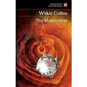 The Moonstone, Paperback - Wilkie Collins imagine