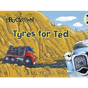 Bug Club Guided Fiction Reception Lilac Trucktown: Tyres for Ted, Paperback - Jon Scieszka imagine