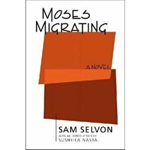 Moses Migrating, Paperback - Samuel Selvon imagine