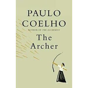 The Archer, Hardcover - Paulo Coelho imagine
