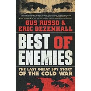 Best of Enemies: The Last Great Spy Story of the Cold War, Paperback - Gus Russo imagine