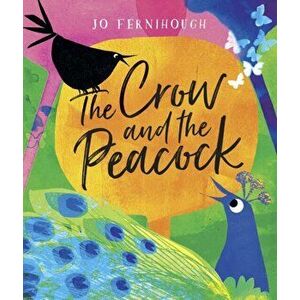 Crow and the Peacock, Paperback - Johanna Fernihough imagine