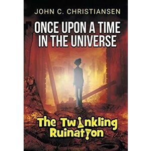 The Twinkling Ruination, Hardcover - John C. Christiansen imagine