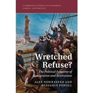 Wretched Refuse?, Paperback - Alex Nowrasteh imagine