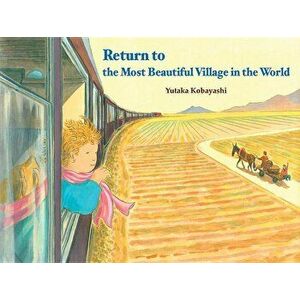 Return to the Most Beautiful Village in the World, Hardcover - Yutaka Kobayashi imagine