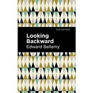 Looking Backward, Paperback - Edward Bellamy imagine