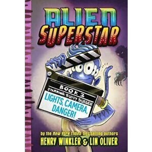 Lights, Camera, Danger! (Alien Superstar #2), Hardcover - Henry Winkler imagine