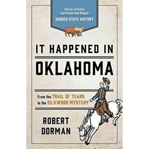 It Happened in Oklahoma 3ed, Paperback - Robert L. Dorman imagine