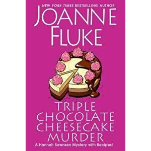 Triple Chocolate Cheesecake Murder: An Entertaining & Delicious Cozy Mystery with Recipes, Hardcover - Joanne Fluke imagine
