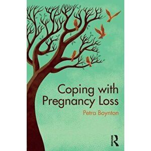 Coping with Pregnancy Loss, Paperback - Petra Boynton imagine