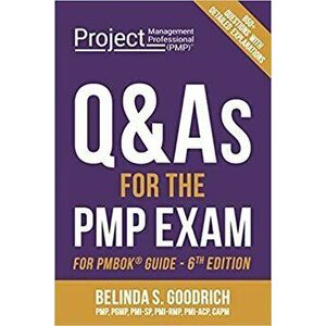 Q&As for the PMP(R) Exam: For PMBOK(R) Guide, 6th Edition, Paperback - Belinda Goodrich imagine
