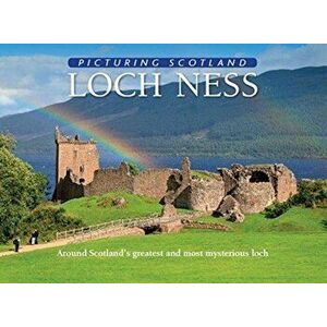 Loch Ness: Picturing Scotland. Around Scotland's greatest and most mysterious loch, Hardback - Colin Nutt imagine