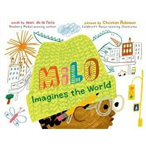 Milo Imagines the World, Hardcover - Matt de la Peña imagine