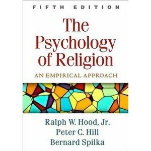 The Psychology of Religion, Fifth Edition: An Empirical Approach, Hardcover - Ralph W. Hood Jr imagine