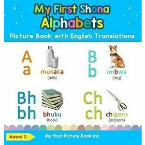 My First Shona Alphabets Picture Book with English Translations: Bilingual Early Learning & Easy Teaching Shona Books for Kids, Hardcover - Aneni S imagine