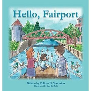 Hello, Fairport, Hardcover - Colleen N. Venturino imagine