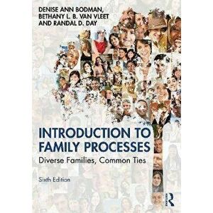 Introduction to Family Processes. Diverse Families, Common Ties, 6 ed, Paperback - Randal D. Day imagine