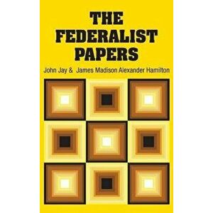 The Federalist Papers, Hardcover - Alexander Hamilton imagine