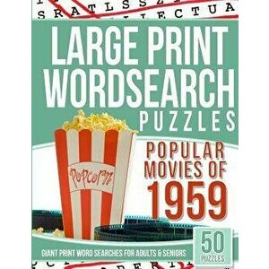 Large Print Wordsearch Top 50 Movies of the 1959: Giant Print Word Searches For Adult and Seniors, Paperback - Elise Garcia imagine