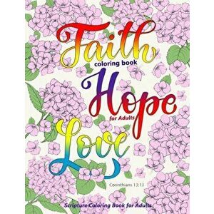 Faith Coloring Book for Adults: Faith, Love, Hope Bible Verse Coloring Books for Christian, Scripture Coloring Books, Paperback - Michelle Fontes imagine