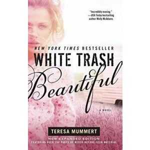 White Trash Beautiful, Paperback - Teresa Mummert imagine