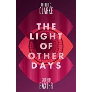 Light of Other Days, Paperback - Stephen Baxter imagine