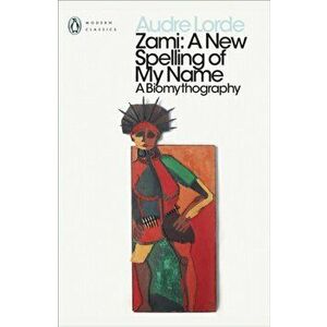 Zami. A New Spelling of my Name, Paperback - Audre Lorde imagine
