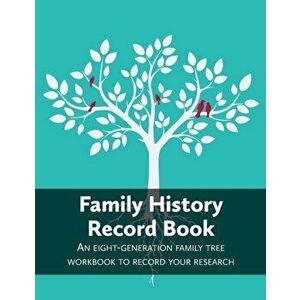 Family History Record Book: An 8-generation family tree workbook to record your research, Paperback - Heritage Hunter imagine