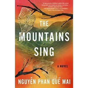 The Mountains Sing, Hardcover - Mai Phan Que Nguyen imagine