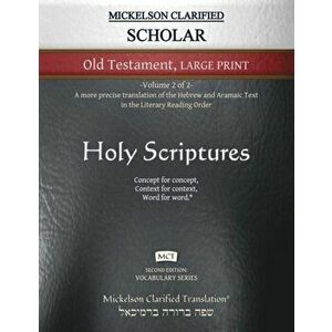 Mickelson Clarified Scholar Old Testament Large Print, MCT: -Volume 2 of 2- A more precise translation of the Hebrew and Aramaic text in the Literary imagine