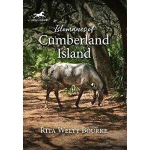 Islomanes of Cumberland Island, Hardback - Rita Welty Bourke imagine