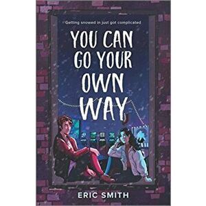 You Can Go Your Own Way, Hardcover - Eric Smith imagine