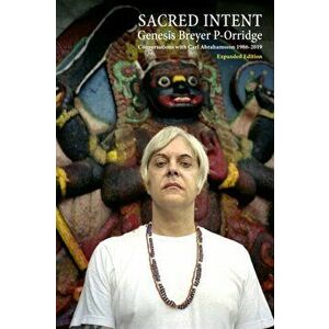 Sacred Intent (Expanded Edition): Conversations with Carl Abrahamsson 1986-2019, Paperback - Carl Abrahamsson imagine