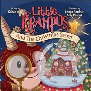 Little Krampus And The Christmas Secret, Paperback - Killian Wolf imagine