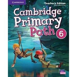 Cambridge Primary Path Level 6 Teacher's Edition, Spiral Bound - Zoltan Rezmuves imagine
