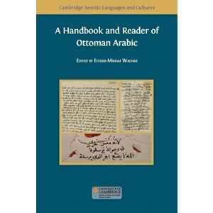 A Handbook and Reader of Ottoman Arabic, Paperback - Esther-Miriam Wagner imagine