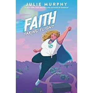 Faith: Taking Flight, Paperback - Julie Murphy imagine
