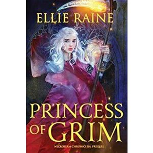Princess of Grim, Paperback - Ellie Raine imagine