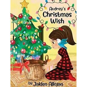 Audrey's Christmas Wish, Hardcover - Jaklen Alkyan imagine