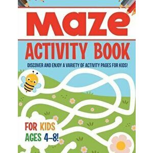 Maze Activity Book For Kids Ages 4-8! Discover And Enjoy A Variety Of Activity Pages For Kids!, Paperback - Bold Illustrations imagine