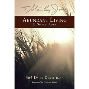 Abundant Living, Paperback - E. Stanley Jones imagine