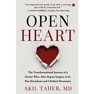 Open Heart: The Transformational Journey of a Doctor Who, After Bypass Surgery at 61, Ran Marathons and Climbed Mountains - *** imagine