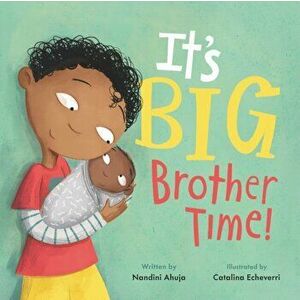 It's Big Brother Time!, Hardcover - Nandini Ahuja imagine