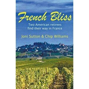 French Bliss, Paperback - Joni Sutton imagine